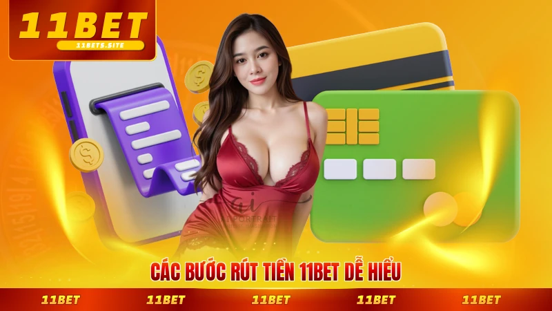 Các bước rút tiền 11BET dễ hiểu nhất từng bước
