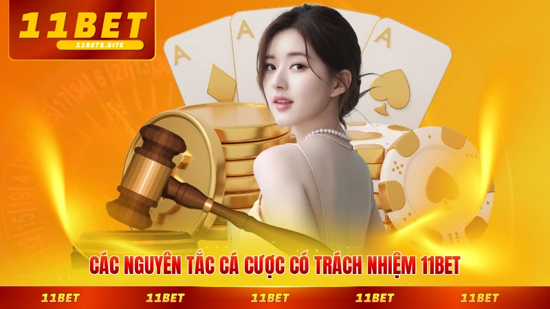 Các nguyên tắc cá cược có trách nhiệm 11BET cần nhớ nhất trong năm 2026