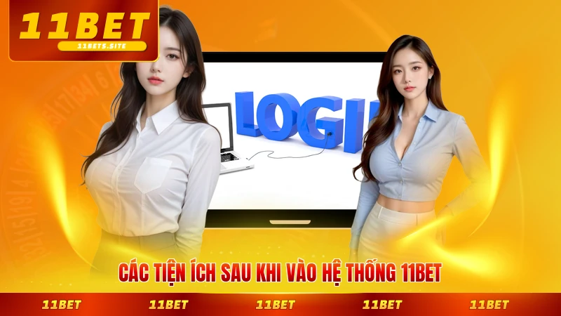 Các tiện ích sau khi vào hệ thống 11BET thành công chi tiết