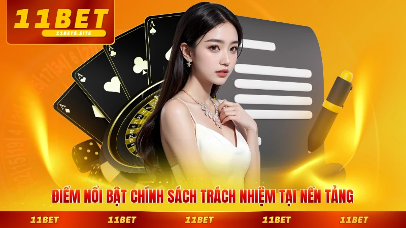 Điểm nổi bật chính sách trách nhiệm tại nền tảng 11BET nổi bật nhất