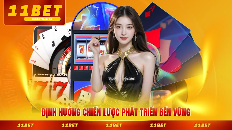 Định hướng chiến lược phát triển bền vững của 11BET dài hạn