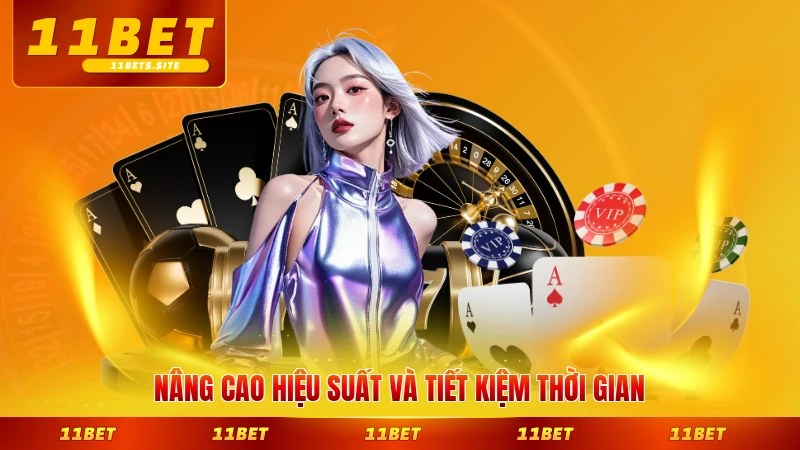 Nâng cao hiệu suất và tiết kiệm thời gian đáng kể cho người dùng