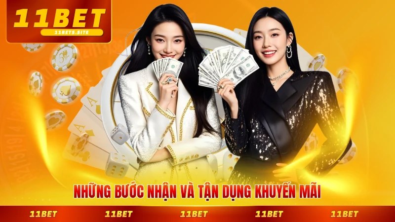 Những bước nhận và tận dụng khuyến mãi hiệu quả cùng 11BET dễ dàng nhất
