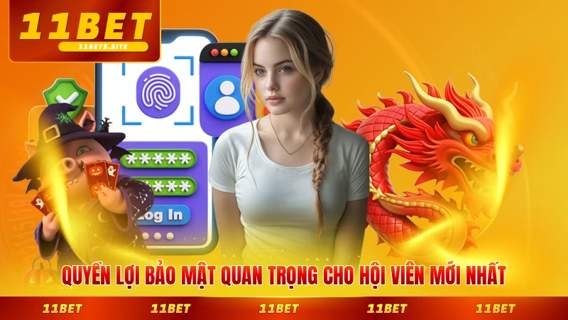 Quyền lợi bảo mật quan trọng cho hội viên mới nhất