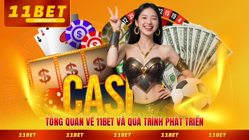 Tổng quan về 11BET và quá trình phát triển